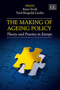 The Making of Ageing Policy: Theory and Practice in Europe