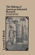 The Making of American Industrial Research: Science and Business at GE and Bell, 1876-1926