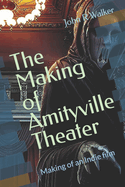 The Making of Amityville Theater: Making of an Indie film
