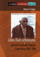 The Making of an African Communist: Edwin Thabo Mofutsanyana and the Communist Party of South Africa 1927-1929
