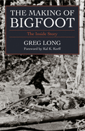 The Making of Bigfoot: The Inside Story