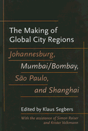 The Making of Global City Regions: Johannesburg, Mumbai/Bombay, Sao Paulo, and Shanghai