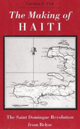 The Making of Haiti: Saint Domingue Revolution from Below