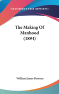 The Making Of Manhood (1894)