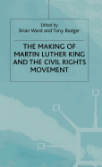 The Making of Martin Luther King and the Civil Rights Movement