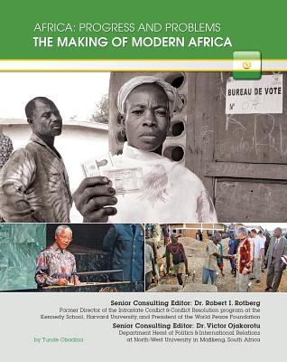 The Making of Modern Africa - Obadina, Tunde, and Rotberg, Robert I (Consultant editor), and Ojakorotu, Victor (Consultant editor)