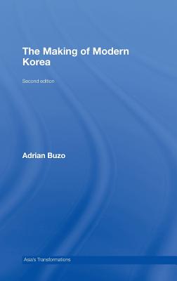 The Making of Modern Korea - Buzo, Adrian