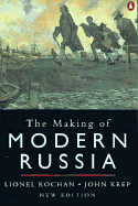 The Making of Modern Russia: Third Edition - Kochan, Lionel, and Keep, John