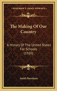 The Making of Our Country: A History of the United States for Schools (1920)