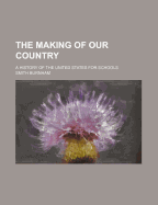 The making of our country; a history of the United States for schools
