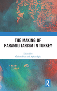 The Making of Paramilitarism in Turkey