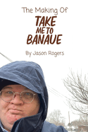 The Making of Take Me To Banaue