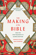 The Making of the Bible: From the First Fragments to Sacred Scripture