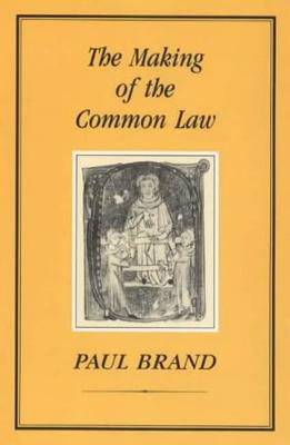 The Making of the Common Law - Brand, Paul