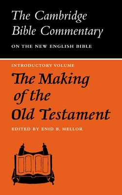 The Making of the Old Testament - Mellor, Enid B.