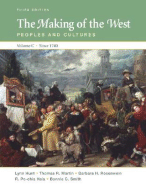 The Making of the West, Volume C Since 1740: Peoples and Cultures