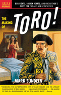 The Making of Toro: Bullfights, Broken Hearts, and One Author's Quest for the Acclaim He Deserves