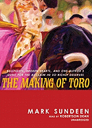 The Making of Toro - Sundeen, Mark, and Rasovsky, Yuri (Producer), and Dean, Robertson (Read by)