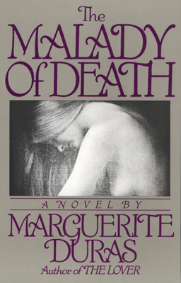 The Malady of Death - Duras, Marguerite