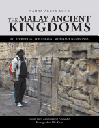 The Malay Ancient Kingdoms: My Journey to the Ancient World of Nusantara