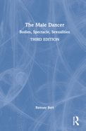 The Male Dancer: Bodies, Spectacle, Sexualities