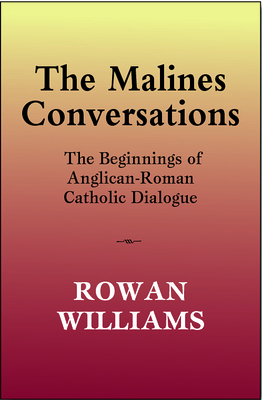 The Malines Conversations - Williams, Rowan