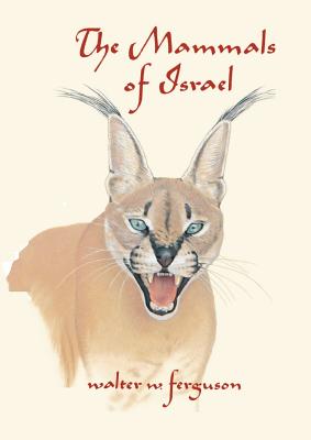 The Mammals of Israel - Ferguson, Walter W, and Menache, Susan