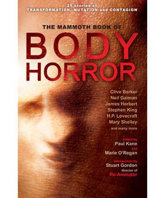 The Mammoth Book of Body Horror - O'Regan, Marie, and Kane, Paul (Editor)