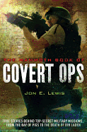 The Mammoth Book of Covert Ops: True Stories of Covert Military Operations, from the Bay of Pigs to the Death of Osama Bin Laden