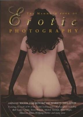The Mammoth Book of Erotic Photography - Jakubowski, Maxim (Editor), and Lewis, Marilyn Jaye (Editor)