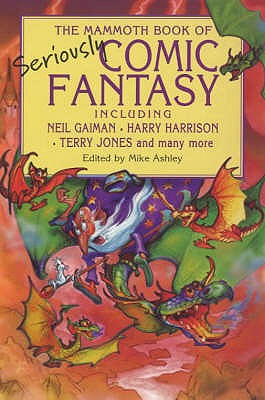 The Mammoth Book of Seriously Comic Fantasy - Ashley, Michael (Editor)