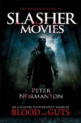 The Mammoth Book of Slasher Movies - Normanton, Peter