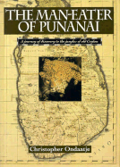 The Man-Eater of Punanai: A Journey of Discovery to the Jungles of Old Ceylon - Ondaatje, Christopher