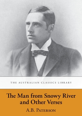 The Man from Snowy River and Other Verses - Paterson, A.B. 'Banjo'
