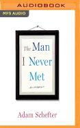 The Man I Never Met: A Memoir