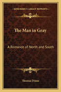 The Man in Gray: A Romance of North and South