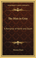 The Man in Gray: A Romance of North and South