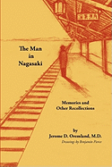 The Man in Nagasaki: Memories and Other Recollections