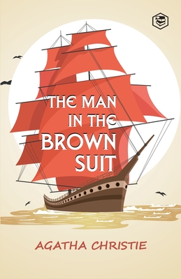 The Man in the Brown Suit - Christie, Agatha