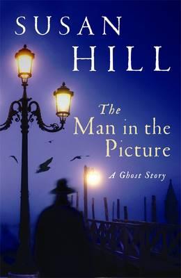The Man in the Picture: A Ghost Story - Hill, Susan