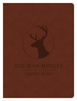 The Man Minute: A 60-Second Encounter Can Change Your Life - Cruise, Jason