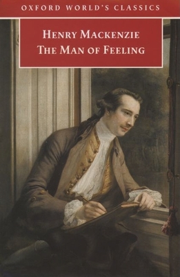 The Man of Feeling - MacKenzie, Henry, and Vickers, Brian (Editor), and Bending, Stephen (Introduction by)