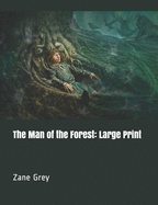 The Man of the Forest: Large Print
