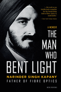 The Man Who Bent Light: Father of Fibre Optics
