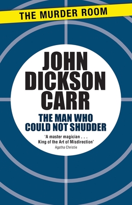 The Man Who Could Not Shudder - Carr, John Dickson