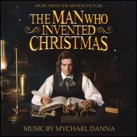 The Man Who Invented Christmas [Original Motion Picture Soundtrack] - Mychael Danna