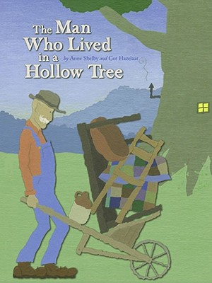The Man Who Lived in a Hollow Tree - Shelby, Anne