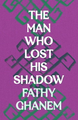 The Man Who Lost His Shadow - Ghanem, Fathy