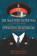The Man Who Never Was: AND "Operation Heartbreak" by Duff Cooper