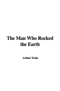 The Man Who Rocked the Earth